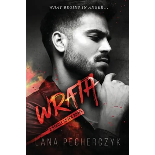 Wrath: A Deadly Seven Novel