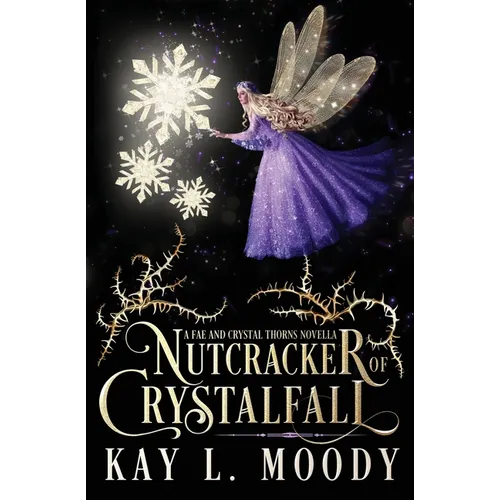 Nutcracker of Crystalfall: A Fae Nutcracker Retelling