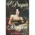 A Proper Dragon: A Regency Gaslamp Fantasy