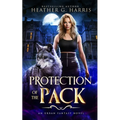 Protection of the Pack: An Urban Fantasy Novel