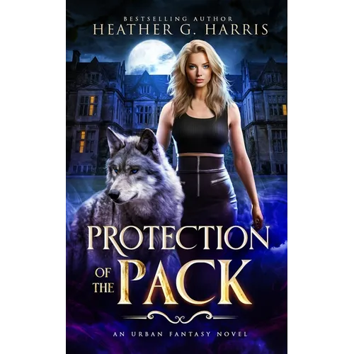 Protection of the Pack: An Urban Fantasy Novel
