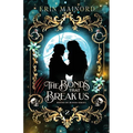 The Bonds that Break Us