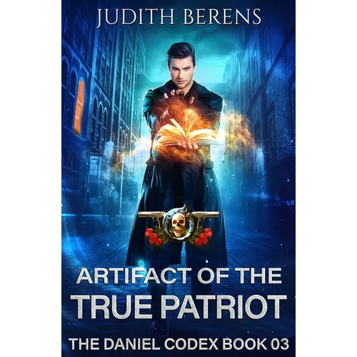 Artifact of the True Patriot: The Daniel Codex Book 3