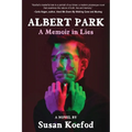 Albert Park: A Memoir in Lies