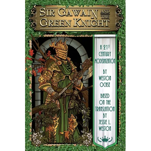 Sir Gawain and the Green Knight: A 21st Century Modernization