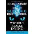 How to Survive High School Without Really Dying