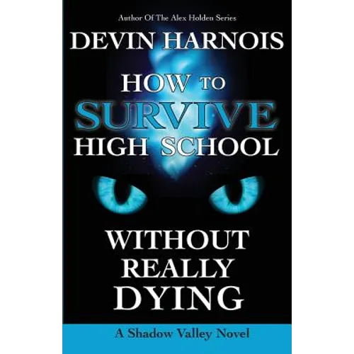 How to Survive High School Without Really Dying