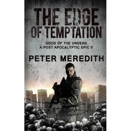 The Edge of Temptation: Gods of the Undead 2 A Post-Apocalyptic Epic