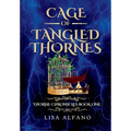 Cage of Tangled Thornes: A YA Fantasy of Forbidden Magic, Dark Love, and Royal Betrayal