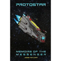 Protostar: Memoirs Of The Messenger