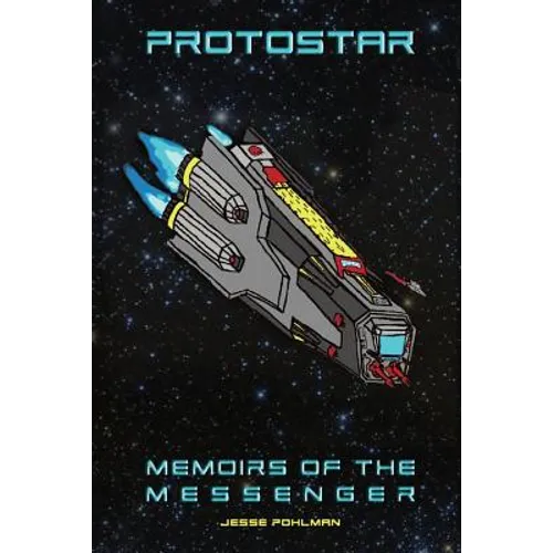 Protostar: Memoirs Of The Messenger