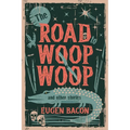 The Road to Woop Woop and Other Stories