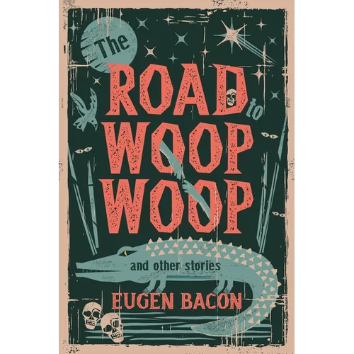 The Road to Woop Woop and Other Stories