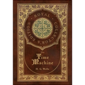 The Time Machine (Royal Collector's Edition) (Case Laminate Hardcover with Jacket)