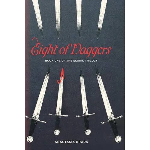 Eight of Daggers: Book One of the Elanil Trilogy
