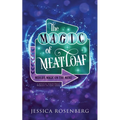 The Magic of Meatloaf: A Cozy Paranormal Women's Fiction Story