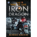The War of the Iron Dragon: An Alternate History Viking Epic