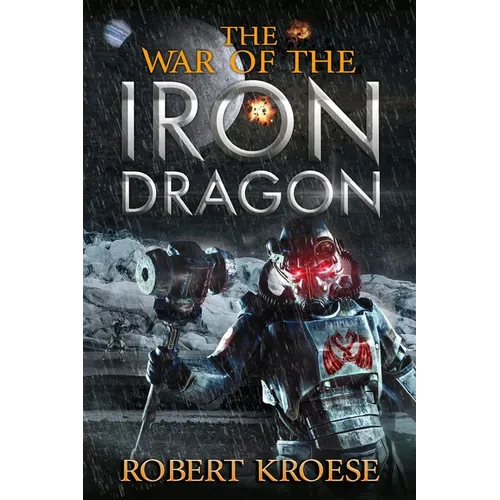 The War of the Iron Dragon: An Alternate History Viking Epic