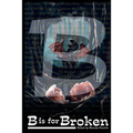 B is for Broken