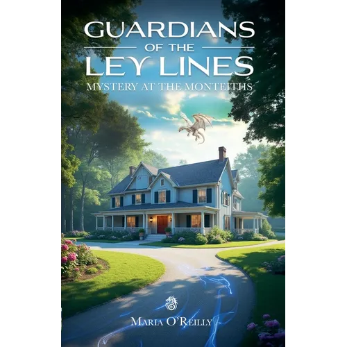 Guardians of the Ley Lines: Mystery at the Monteiths