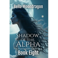 Shadow of the Alpha: The Alpha King's Breeder Book 8