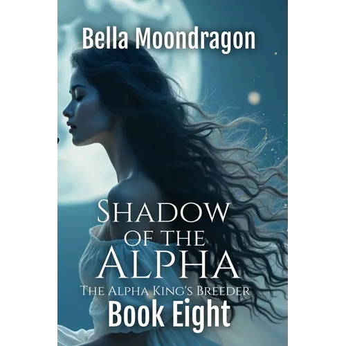Shadow of the Alpha: The Alpha King's Breeder Book 8