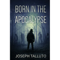 Born In The Apocalypse