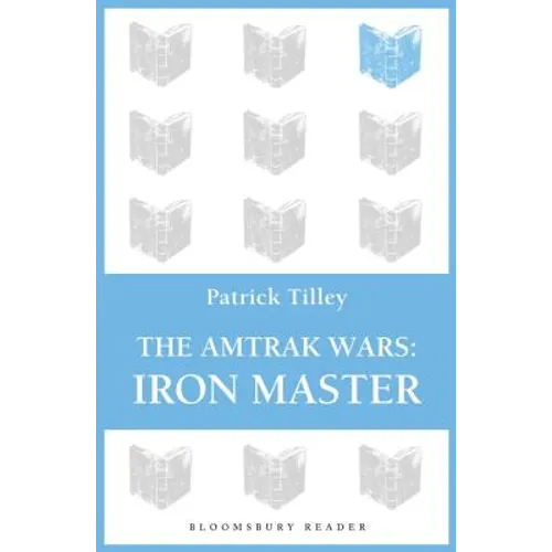 The Amtrak Wars: Iron Master: The Talisman Prophecies Part 3
