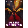 Uller Uprising: Terro-Human Future History Novel