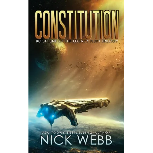 Constitution: Book 1 of the Legacy Fleet Trilogy