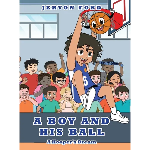 A Boy and His Ball: A Hooper's Dream