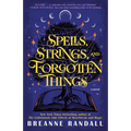 Spells, Strings, and Forgotten Things
