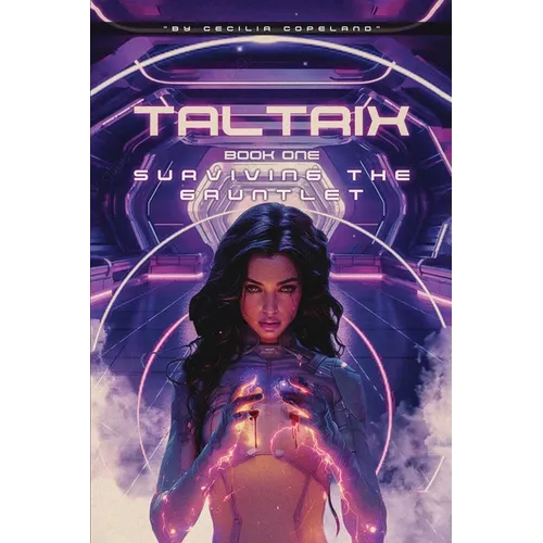TALTRIX Book One SURVIVING THE GAUNTLET
