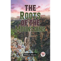The Roots Of The Mountains