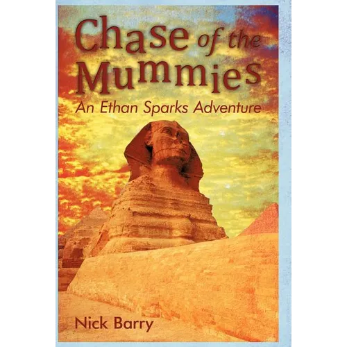 Chase of the Mummies: An Ethan Sparks Adventure - Hardcover
