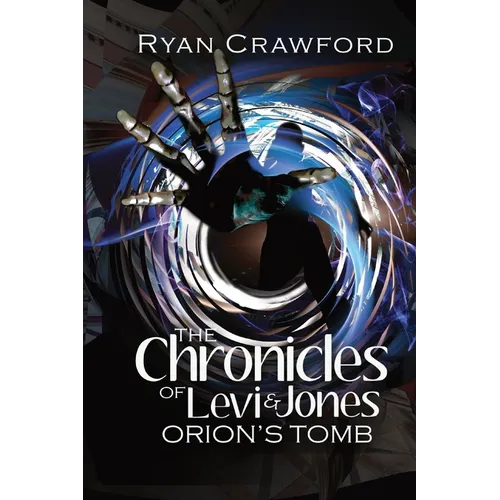 The Chronicles of Levi & Jones: Book Two: Orion's Tomb