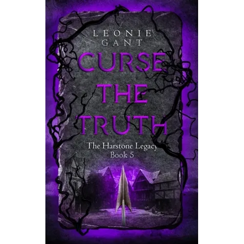 Curse the Truth: The Harstone Legacy Book 5