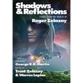 Shadows & Reflections: A Roger Zelazny Tribute Anthology