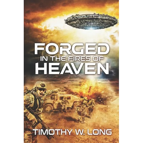 Forged in the Fires of Heaven: (A Marines in Space Science Fiction Novel)