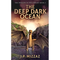 The Deep Dark Ocean