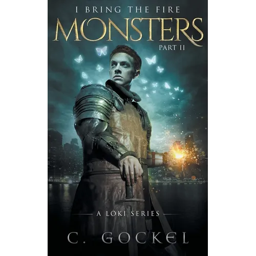 Monsters: I Bring the Fire Part II: (A Loki Story)