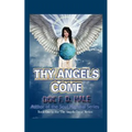 Thy Angels Come: Book One
