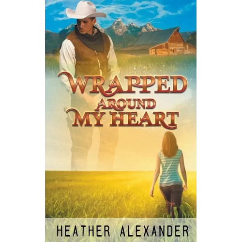 Wrapped Around My Heart
