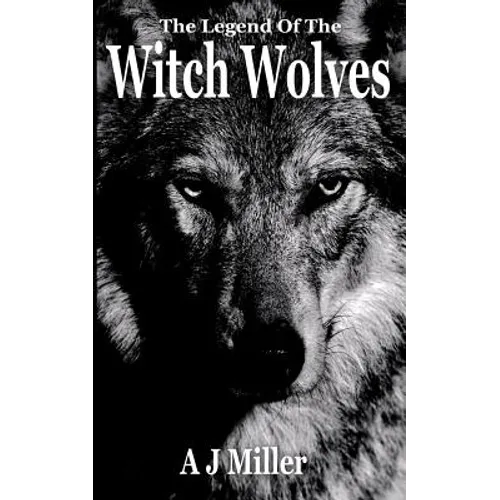 The Legend of the Witch Wolves