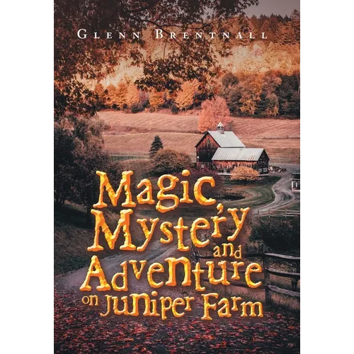 Magic, Mystery and Adventure on Juniper Farm