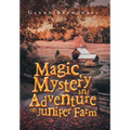 Magic, Mystery and Adventure on Juniper Farm