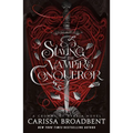 Slaying the Vampire Conqueror: A Crowns of Nyaxia Novel