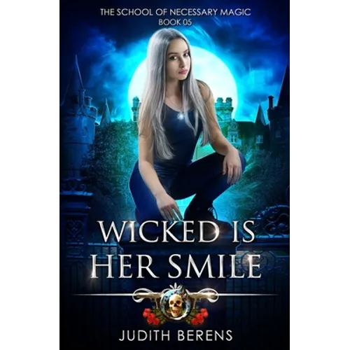 Wicked Is Her Smile: An Urban Fantasy Action Adventure