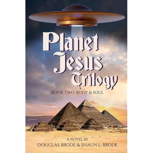 Planet Jesus Trilogy: Book Two: Body and Soul