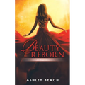 Beauty Reborn: A Summer Solstice Chronicle Book 3 of the Solstice Chronicles